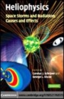 Image for Heliophysics: space storms and radiation : causes and effects