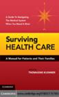 Image for Surviving health care: a manual for patients and their families