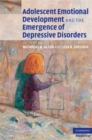 Image for Adolescent Emotional Development and the Emergence of Depressive Disorders
