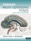 Image for Common Neuro-ophthalmic Pitfalls: Case-based Teaching