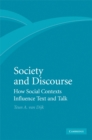 Image for Society and Discourse: How Social Contexts Influence Text and Talk