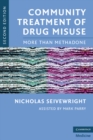 Image for Community Treatment of Drug Misuse: More Than Methadone