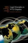 Image for Legal Principles in WTO Disputes