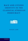 Image for Race and Citizen Identity in the Classical Athenian Democracy