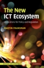 Image for New ICT Ecosystem: Implications for Policy and Regulation