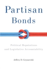 Image for Partisan Bonds: Political Reputations and Legislative Accountability