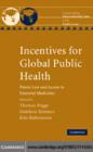 Image for Incentives for global public health: patent law and access to essential medicines