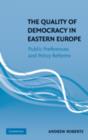 Image for The quality of democracy in Eastern Europe: public preferences and policy reforms