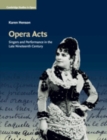 Image for Opera Acts: Singers and Performance in the Late Nineteenth Century