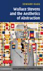 Image for Wallace Stevens and the aesthetics of abstraction