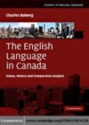 Image for The English language in Canada: status, history and comparative analysis