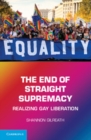 Image for The End of Straight Supremacy: Realizing Gay Liberation