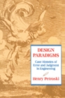 Image for Design paradigms: case histories of error and judgment in engineering