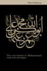 Image for The Succession to Muhammad: A Study of the Early Caliphate