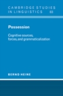 Image for Possession : Cognitive Sources, Forces, and Grammaticalization