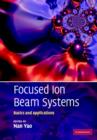 Image for Focused ion beam systems: basics and applications