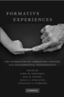 Image for Formative Experiences: The Interaction of Caregiving, Culture, and Developmental Psychobiology