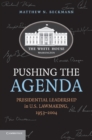 Image for Pushing the Agenda: Presidential Leadership in US Lawmaking, 1953-2004