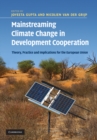 Image for Mainstreaming Climate Change in Development Cooperation: Theory, Practice and Implications for the European Union