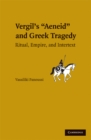 Image for Vergil&#39;s Aeneid and Greek Tragedy: Ritual, Empire, and Intertext