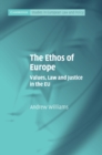 Image for Ethos of Europe: Values, Law and Justice in the EU