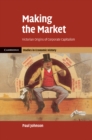 Image for Making the Market: Victorian Origins of Corporate Capitalism