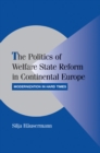 Image for Politics of Welfare State Reform in Continental Europe: Modernization in Hard Times