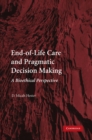 Image for End-of-Life Care and Pragmatic Decision Making: A Bioethical Perspective