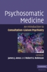 Image for Psychosomatic Medicine: An Introduction to Consultation-Liaison Psychiatry