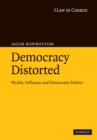 Image for Democracy Distorted: Wealth, Influence and Democratic Politics