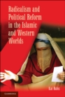 Image for Radicalism and Political Reform in the Islamic and Western Worlds