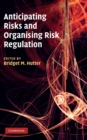 Image for Anticipating Risks and Organising Risk Regulation