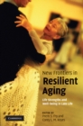 Image for New Frontiers in Resilient Aging: Life-Strengths and Well-Being in Late Life