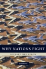Image for Why Nations Fight: Past and Future Motives for War