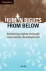 Image for Human Rights from Below: Achieving Rights through Community Development