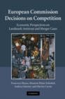 Image for European Commission Decisions on Competition: Economic Perspectives on Landmark Antitrust and Merger Cases