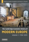 Image for Cambridge Economic History of Modern Europe: Volume 1, 1700-1870