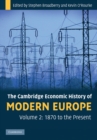 Image for Cambridge Economic History of Modern Europe: Volume 2, 1870 to the Present : Volume 2,