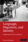 Image for Language, Migration, and Identity: Neighborhood Talk in Indonesia