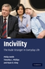 Image for Incivility: The Rude Stranger in Everyday Life