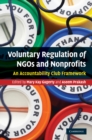 Image for Voluntary Regulation of NGOs and Nonprofits: An Accountability Club Framework