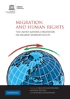 Image for Migration and Human Rights: The United Nations Convention on Migrant Workers&#39; Rights