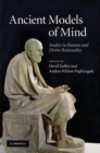 Image for Ancient Models of Mind: Studies in Human and Divine Rationality