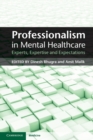 Image for Professionalism in Mental Healthcare: Experts, Expertise and Expectations