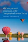 Image for International Dimension of EU Competition Law and Policy
