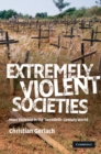 Image for Extremely Violent Societies: Mass Violence in the Twentieth-Century World