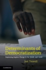 Image for Determinants of Democratization: Explaining Regime Change in the World, 1972-2006