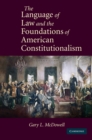 Image for Language of Law and the Foundations of American Constitutionalism