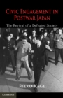 Image for Civic Engagement in Postwar Japan: The Revival of a Defeated Society