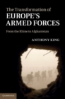 Image for Transformation of Europe&#39;s Armed Forces: From the Rhine to Afghanistan